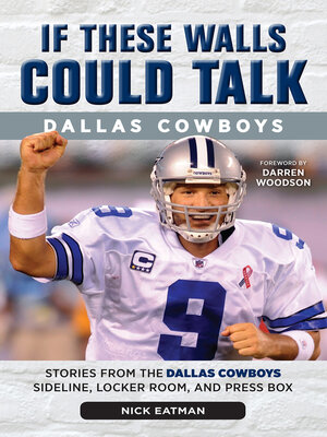 cover image of Dallas Cowboys: Stories from the Dallas Cowboys Sideline, Locker Room, and Press Box